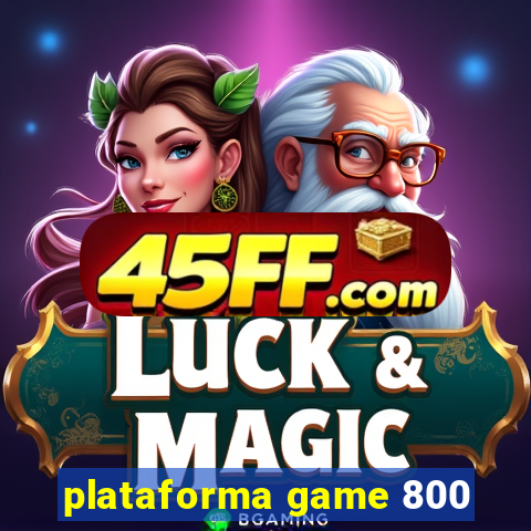 plataforma game 800